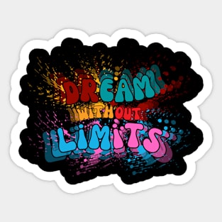 Dream Without Limits. Motivational and Inspirational Quote, Typographic and Colorful Design Sticker